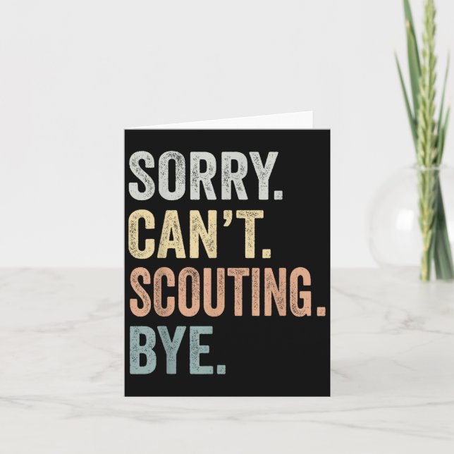 Cartão Sorry Can't Scouting Bye Funny Scouting Lovers  (Frente)