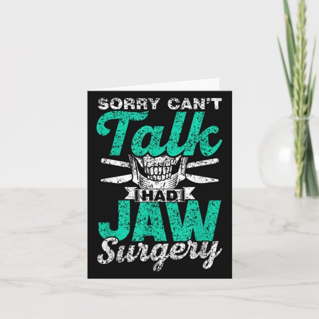 Cartão Sorry Can't Talk Had Jaw Surgery Surgeries Jaw Sur (Frente)