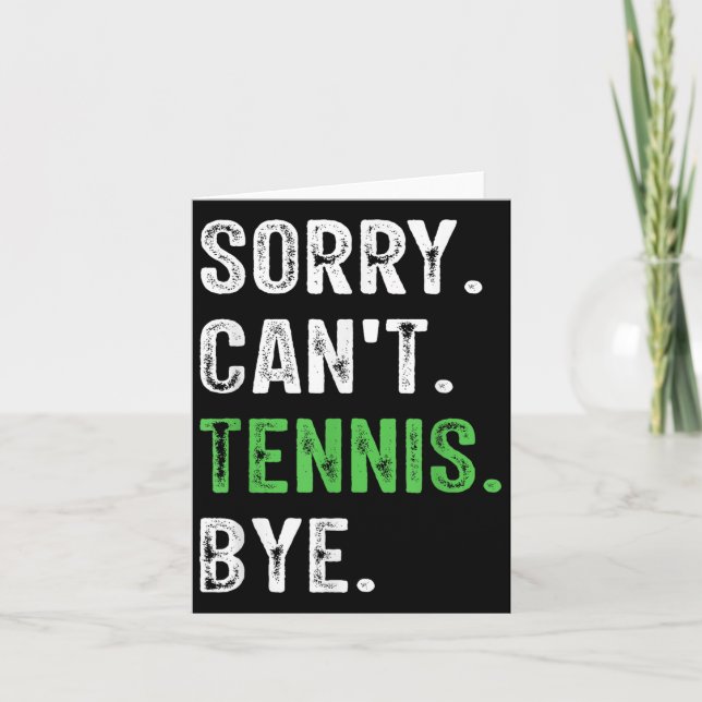 Cartão Sorry Can't Tennis Bye  (Frente)