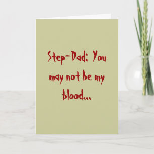 Cartão Step-Dad: You may not be my blood...