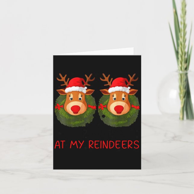 Cartão Stop Staring At My Reindeers Funny Christmas Adult (Frente)