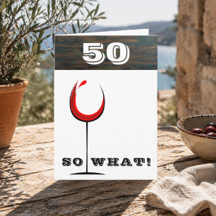 Cartão Taça de Vinho Tinto Rústica 50 E daí Aniversário d
