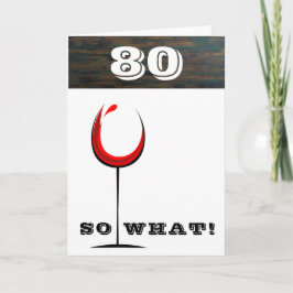 Cartão Taça de Vinho Tinto Rústica 80 E daí Aniversário d