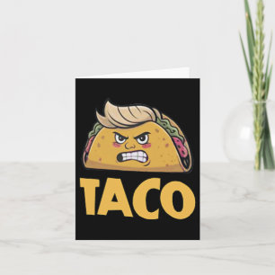 Cartão Taco Engraçado Trump Sempre Pega Frangos Ta.c.o (2