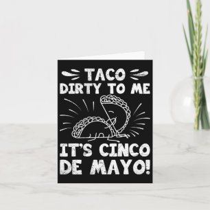 Cartão Taco Sujo Para Mim É Festa De Partido Cinco De May