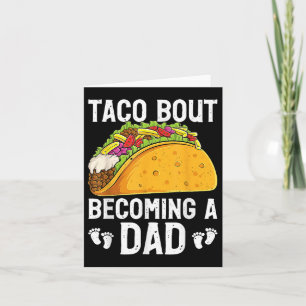Cartão Taco Tornando-Se Um Pai Engraçado Novo papai De Re