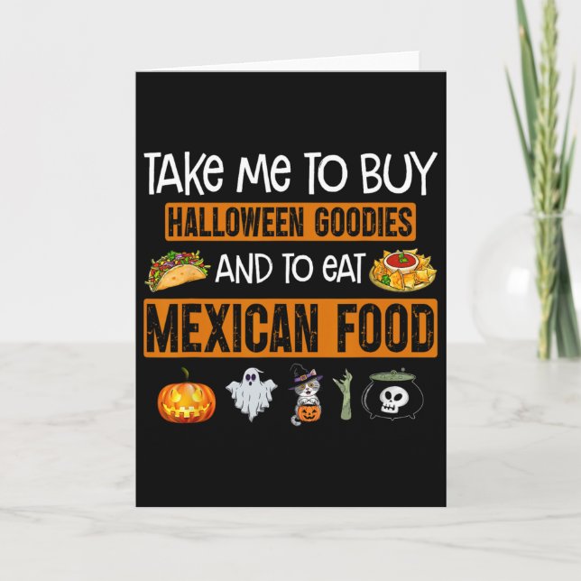Cartão Take Me To Buy Halloween Goodies And To Eat Mexica (Frente)
