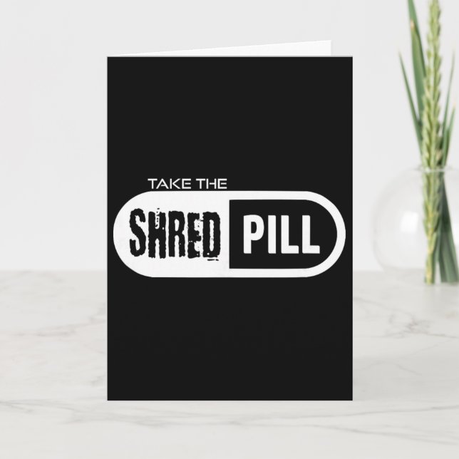 Cartão Take The Shred Pill _1  (Frente)