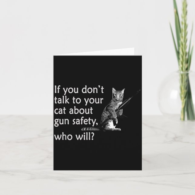 Cartão Talk To Your Cat About Gun Safety Funny  (Frente)