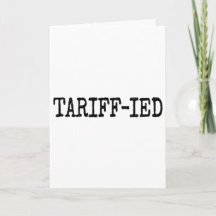 Cartão Tarif-ado Trump Anti Tarifa Aterrorizado 1