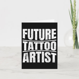 Cartão Tatuagem Futura Artista Engraçado Tatuagem Lover T