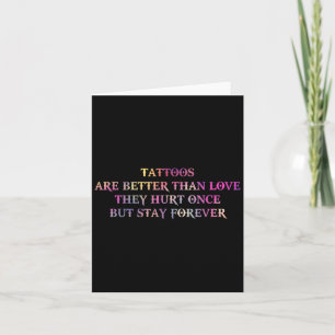 Cartão Tatuagens São Melhores Que O Amor Elas Dofrem Uma