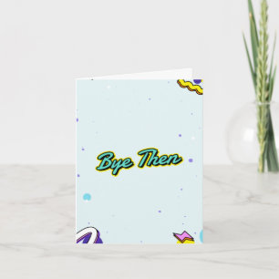 Cartão Tchau, então. Engraçado sair com mensagem personal