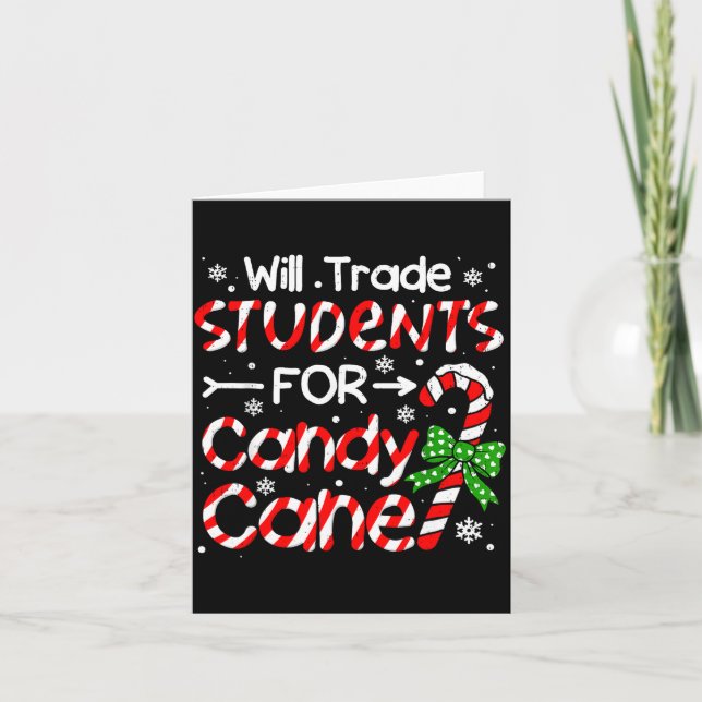 Cartão Teacher Christmas Funny Will Trade Students For Ca (Frente)