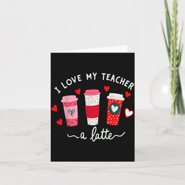 Cartão Teacher Valentine Day I Love My Teacher A Latte Co (Frente)