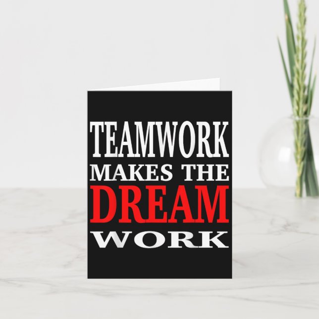 Cartão Team Work Makes The Dream Work Teamwork Motivation (Frente)