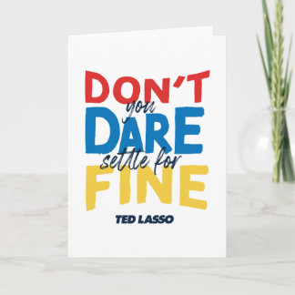 Cartão Ted Lasso | Não se atreve a arrumar tudo bem