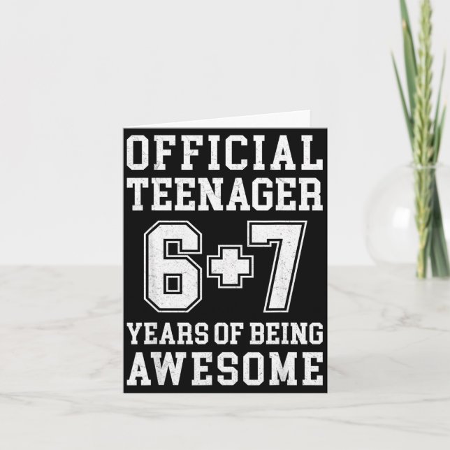 Cartão Teenager Funny 6 7 13th Birthday  (Frente)