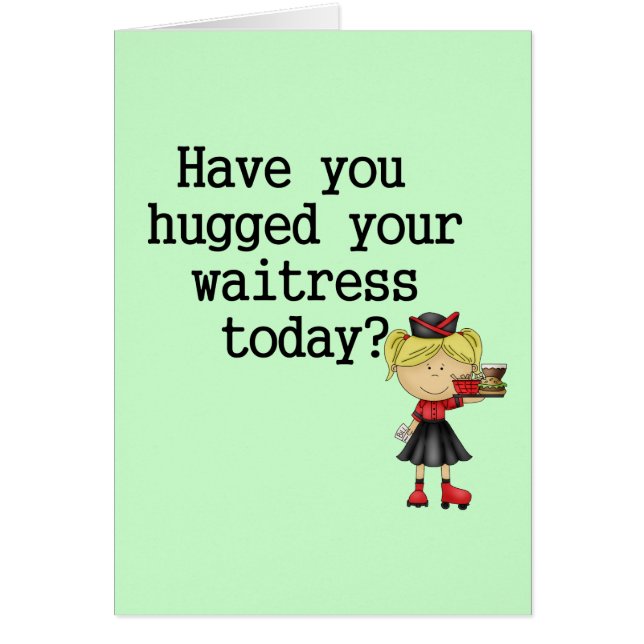 Cartão Tem você abraçado seu garçonete (Frente)