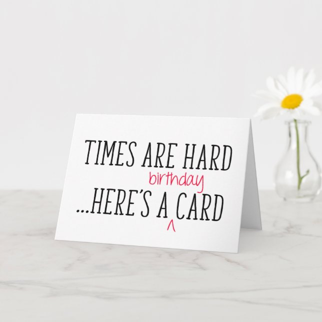Cartão Tempos são Duro, aqui está um aniversário engraçad (Planta pequena)