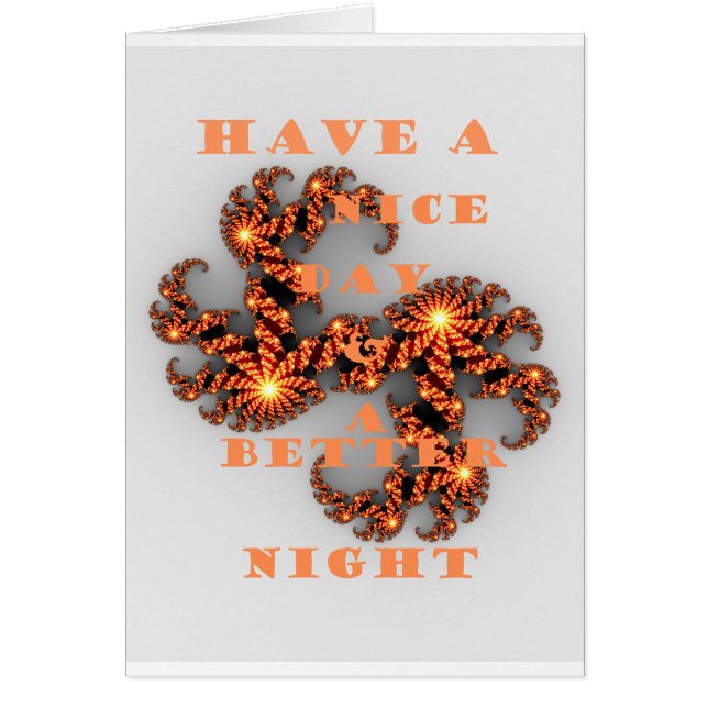 Cartão Tenha um dia agradável e uma noite melhor (Frente)