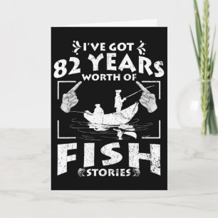 Cartão Tenho 82 Anos de Histórias de Peixes Aniversário P