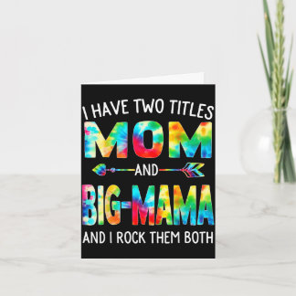 Cartão Tenho dois títulos mamãe e big-mama tingimento tie