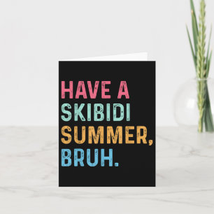 Cartão Ter Um Bruh De Verão Skibidi No Fim Do Ano Escolar