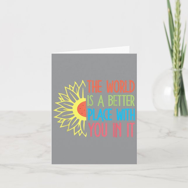 Cartão The World Is A Better Place With You In It Motivat (Frente)