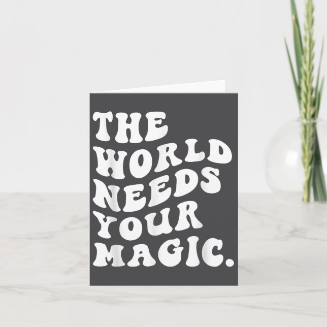 Cartão The World Needs Your Magic Motivational Retro  (Frente)