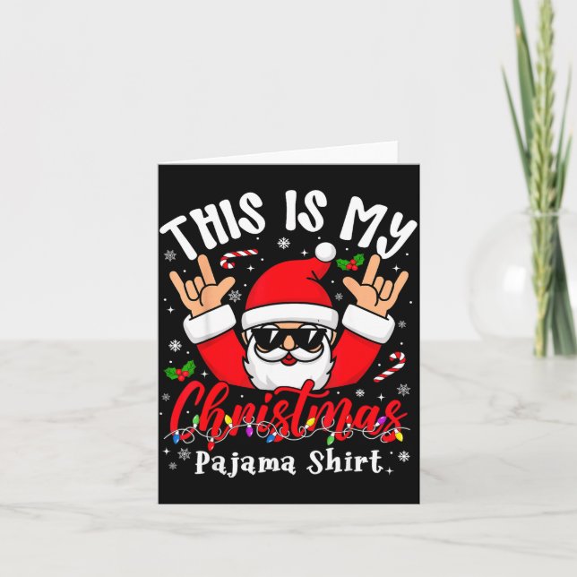 Cartão This Is My Christmas Pajama Shirt Sungles Santa Ro (Frente)