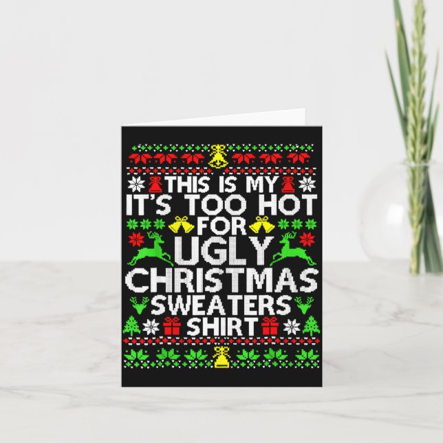 Cartão This Is My It's Too Hot For Ugly Christmas Sweater (Frente)