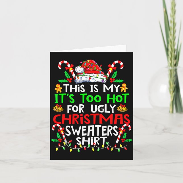 Cartão This Is My It's Too Hot For Ugly Christmas Sweater (Frente)