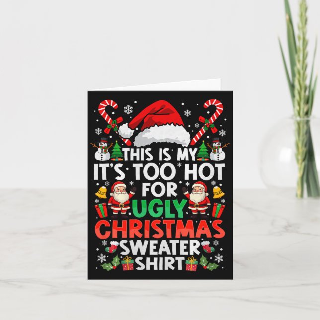 Cartão This Is My It's Too Hot For Ugly Christmas Sweater (Frente)