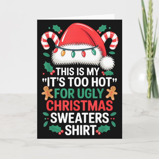 Cartão This Is My It's Too Hot For Ugly Christmas Sweater (Frente)