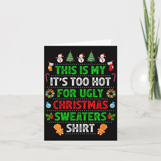 Cartão This Is My It's Too Hot For Ugly Christmas Sweater (Frente)