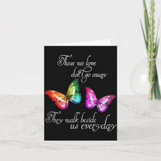 Cartão Those We Love Don't Go Away They Walk Beside Us Ev