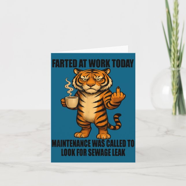 Cartão Tiger Farted At Work Today Maintenance Was Called  (Frente)