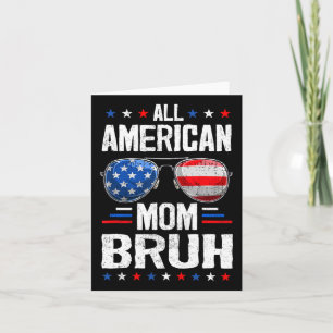 Cartão Toda Mãe Americana Bruh 4 De Julho Mãe Mamãe Patri