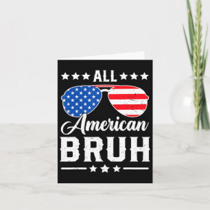 Cartão Todo Americano Bruh 4 De Julho Patriótico Usa