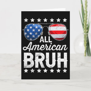 Cartão Todo o Bruh Americano 4 de Julho Patriótico Homens