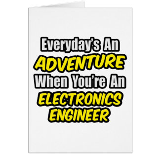 Cartão Todos os dias é uma aventura. Engenheiro eletrônic