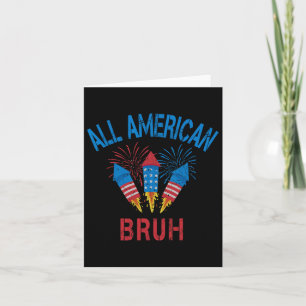 Cartão Todos Os Homens Patrióticos do Bruh 4 De Julho