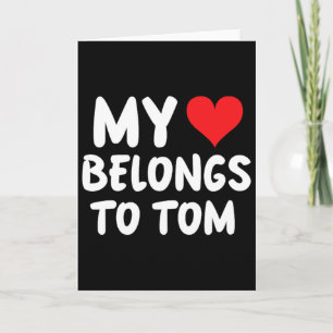 Cartão Tom - Meu Coração Pertence a Tom - Amor