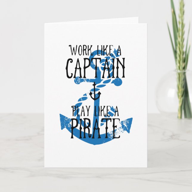 Cartão Trabalhar como um Capitão Brincar como um Pirata (Frente)