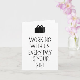 Cartão Trabalhar Conosco É O Teu Presente Engraçado Dia D