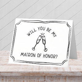 Cartão Trendy Champagne Toast Matron of Honor Proposta