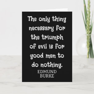 Cartão Triunfo da Mau ** Citação de Edmund Burke -T-shirt