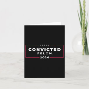 Cartão Trump 2024 condenado Felon