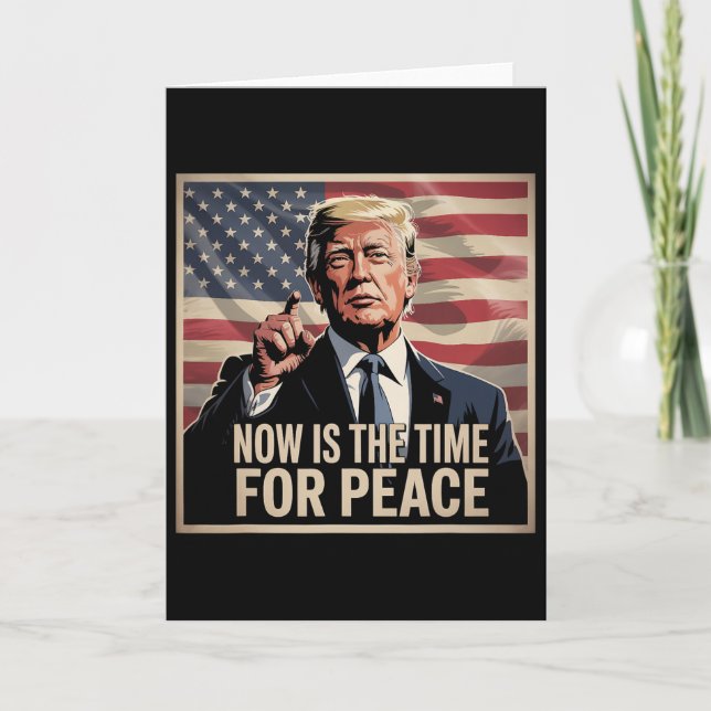 Cartão Trump- Agora é a Hora da Paz 1 (Frente)
